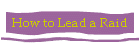 How to Lead a Raid